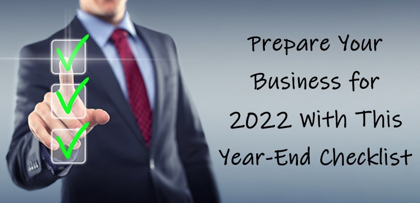 Prepare Your Business for 2022 With This Year-End Checklist