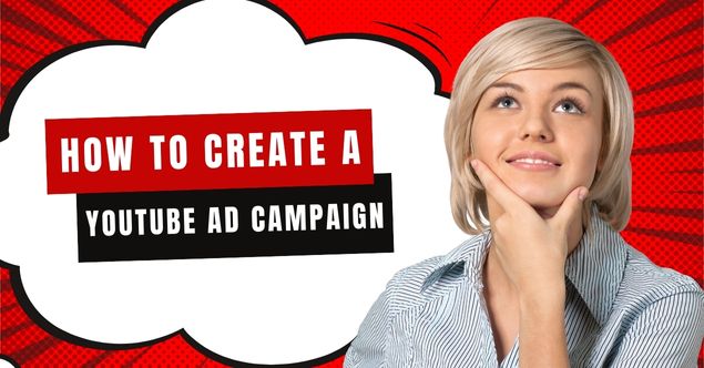 How to create a YouTube advertising campaign