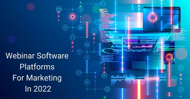 7 Best Webinar Software Platforms For Marketing In 2022