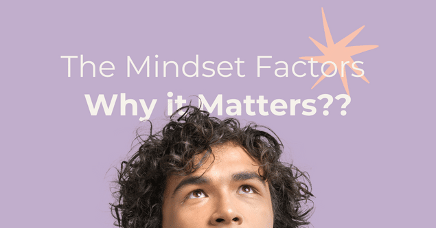The Mindset Factors_ Why it Matters