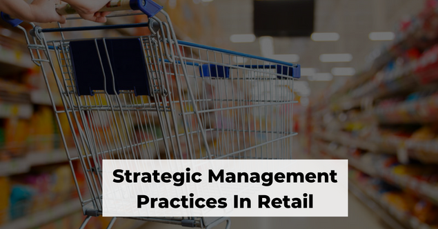 Strategic Management Challenges In Retail