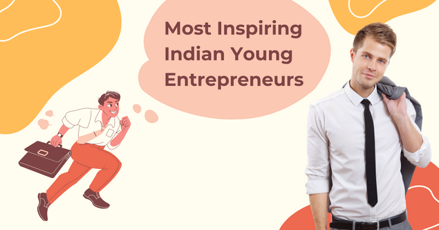 Most Inspiring Indian Young Entrepreneurs