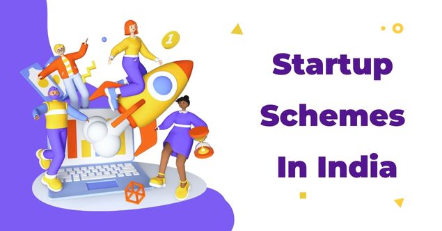 Startup Schemes In India – List Of Government Programs