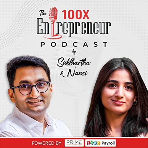 100x Entrepreneur with Siddhartha Ahluwalia