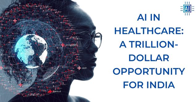 AI in Healthcare A Trillion-Dollar Opportunity for India