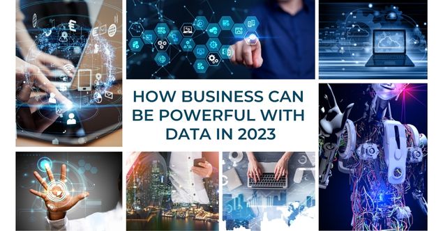 How Business Can Be Powerful With Data In 2023