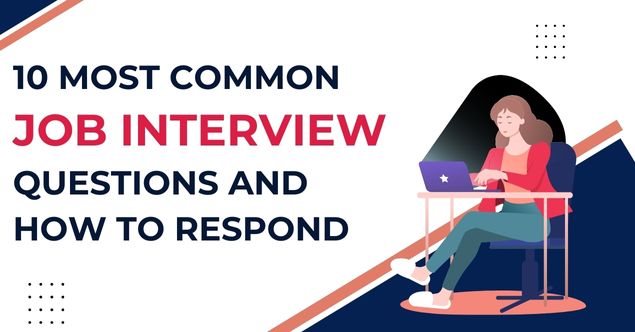 10 Most Common Job Interview Questions And How To Respond